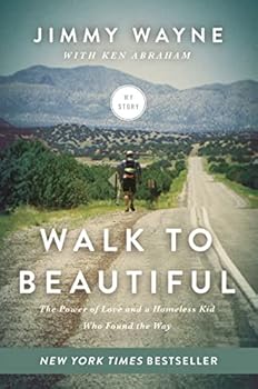 Paperback Walk to Beautiful: The Power of Love and a Homeless Kid Who Found the Way Book