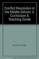 Conflict Resolution in the Middle School: A Curriculum & Teaching Guide 0787222186 Book Cover