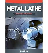 Metal Lathe for Home Machinists (Fox Chapel Publishing) Project-Based Course, Reference Guide, & ...