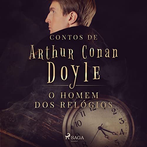 O homem dos relógios Audiolivro Por Arthur Conan Doyle, Monteiro Lobato capa