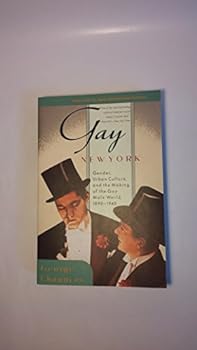 Paperback Gay New York: Gender, Urban Culture, and the Making of the Gay Male World, 1890-1940 Book