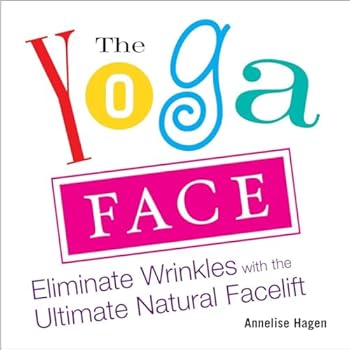 Paperback The Yoga Face: Eliminate Wrinkles with the Ultimate Natural Facelift Book