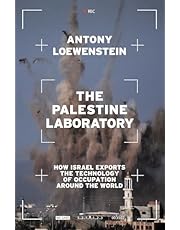 The Palestine Laboratory:: How Israel Exports the Technology of Occupation Around the World