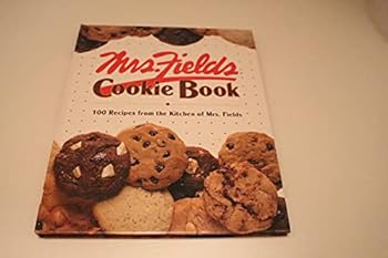 Hardcover Mrs. Fields Cookie Book: 100 Recipes from the Kitchen of Mrs. Fields Book