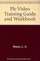 PLC Video Training Guide and Workbook 0944107028 Book Cover