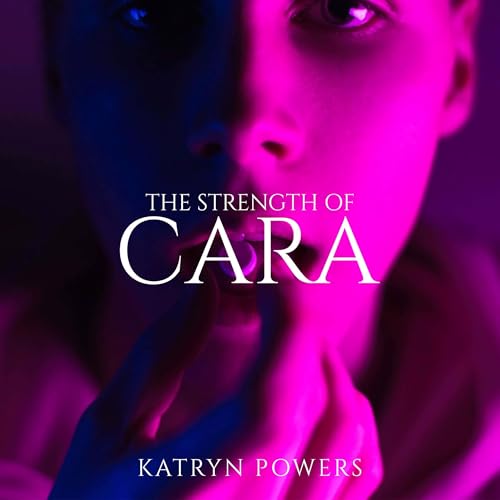 The Strength of Cara Audiolivro Por Kathryn Powers capa