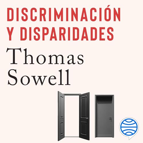 Discriminación y disparidades Audiolivro Por Thomas Sowell, Alexandre Casanovas López - traductor capa