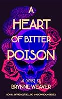 A Heart Of Bitter Poison (The Shadow Realm) B09R3HPJGB Book Cover