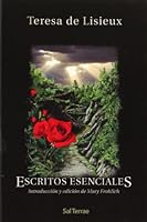 Escritos esenciales de Teresa de Lisieux: Introducción y eición de Mary Frohlich 8429317791 Book Cover