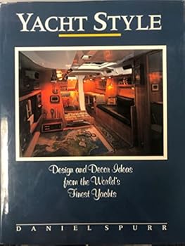 Hardcover Yacht Style: Design and Decor Ideas from the World's Finest Yachts Book