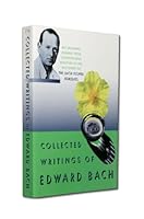 Collected Writings of Edward Bach 0950661066 Book Cover