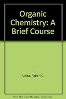 Organic Chemistry: A Brief Course 0071006672 Book Cover