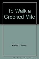 To Walk a Crooked Mile B000UF7N4G Book Cover