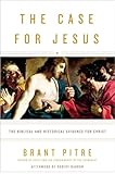 The Case for Jesus: The Biblical and Historical Evidence for Christ