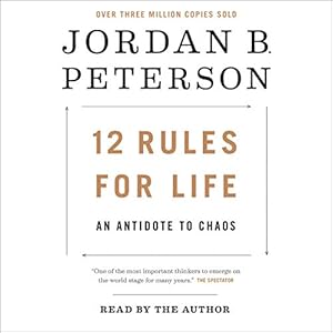 12 Rules for Life: An Antidote to Chaos