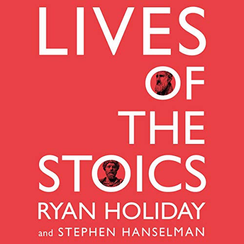 Lives of the Stoics Audiolivro Por Ryan Holiday, Stephen Hanselman capa