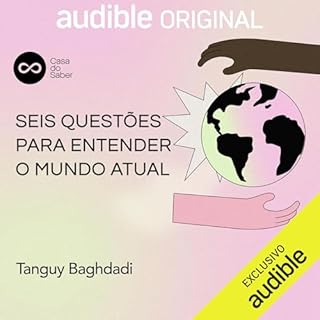 Seis questões para entender o mundo atual Audiolivro Por Casa do Saber capa