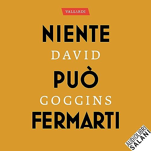 Niente può fermarti. Can't Hurt Me Audiolivro Por David Goggins capa