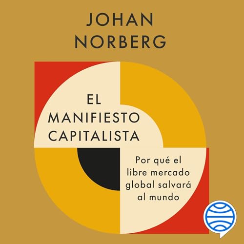 El manifiesto capitalista Audiolivro Por Johan Norberg, Javier Guerrero Gimeno - traductor capa