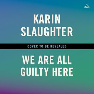 We Are All Guilty Here Audiolibro Por Karin Slaughter arte de portada