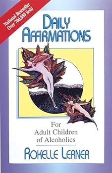 Paperback Daily Affirmations for Adult Children of Alcoholics: For Adult Children of Alcoholics Book