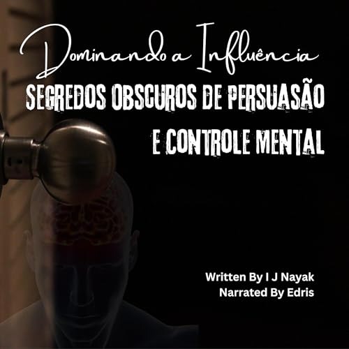 Dominando a Influência Audiolivro Por I J Nayak capa