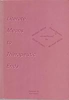 Literate Means to Therapeutic Ends 0731659899 Book Cover