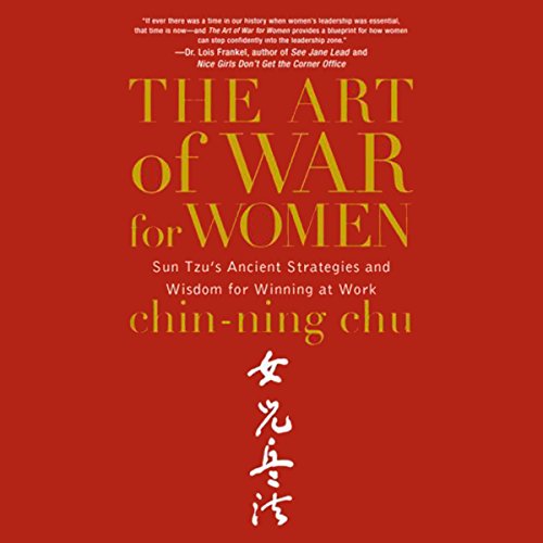 The Art of War for Women: Sun Tzu's Ancient Strategies and Wisdom for Winning at Work