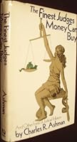 The Finest Judges Money Can Buy & Other Forms of Judicial Pollution 0840213166 Book Cover