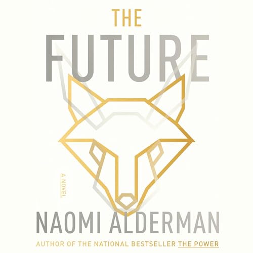 The Future Audiobook By Naomi Alderman cover art