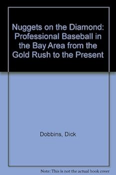 Hardcover Nuggets on the Diamond: Professional Baseball in the Bay Area from the Gold Rush to the Present Book