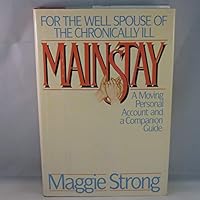 Mainstay: For the Well Spouse of the Chronically Ill