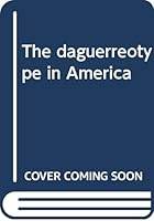 The daguerreotype in America B0006AX44I Book Cover