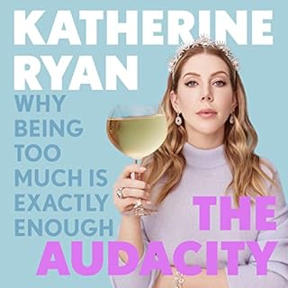 The Audacity: Why Being Too Much Is Exactly Enough cover art