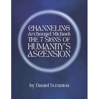 Channeling Archangel Michael: The Seven Signs of Humanity's Ascension Audiolibro Por Daniel Scranton arte de portada