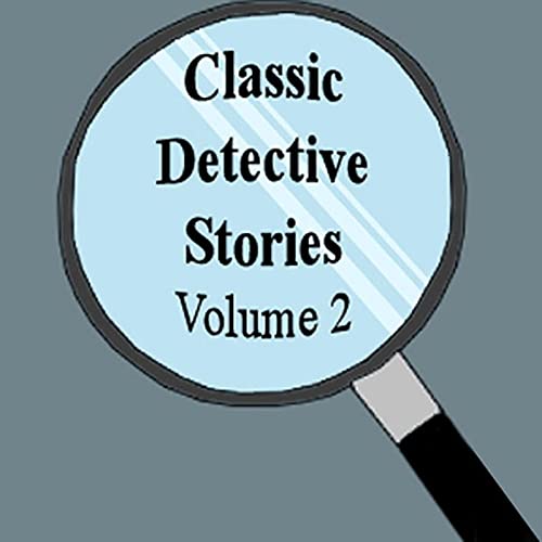 Classic Detective Stories, Volume 2 Audiolibro Por Bret Harte, Arthur Morrison, Jacques Futrelle, more arte de portada