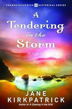 Paperback A Tendering in the Storm (Change and Cherish Historical Series #2) Book