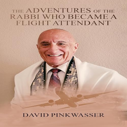 The Adventures of the Rabbi Who Became a Flight Attendant Audiolivro Por David Pinkwasser capa