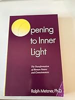 Opening to Inner Light: The Transformation of Human Nature and Consciousness