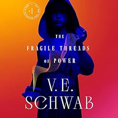 The Fragile Threads of Power Audiobook By V. E. Schwab cover art