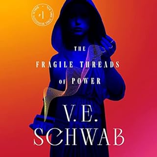 The Fragile Threads of Power Audiobook By V. E. Schwab cover art