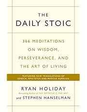 The Daily Stoic: 366 Meditations on Wisdom, Perseverance, and the Art of Living: Featuring new translations of Seneca, Epictetus, and Marcus Aurelius