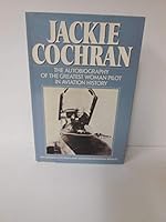 Jackie Cochran: An Autobiography