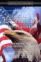 Unusual Prophecies Being Fulfilled (Prophetic Series, Vol 3)