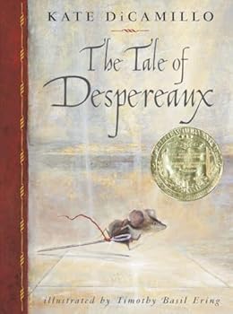 Hardcover The Tale of Despereaux: Being the Story of a Mouse, a Princess, Some Soup, and a Spool of Thread Book