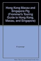 Frommers Touring Guides Hong Kong Singa (Frommer's Touring Guide to Hong Kong, Macau, and Singapore)