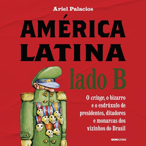 América Latina Lado B Audiolivro Por Ariel Palacios capa