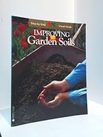 Improving Garden Soils (Nk Lawn and Garden Step-By-Step Visual Guides)