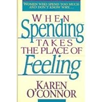 When Spending Takes the Place of Feeling 0840732414 Book Cover