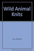 Wild Animal Knits 0304342378 Book Cover